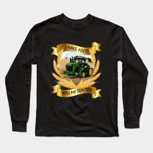 no farmers no food - i make food with my tractor Long Sleeve T-Shirt